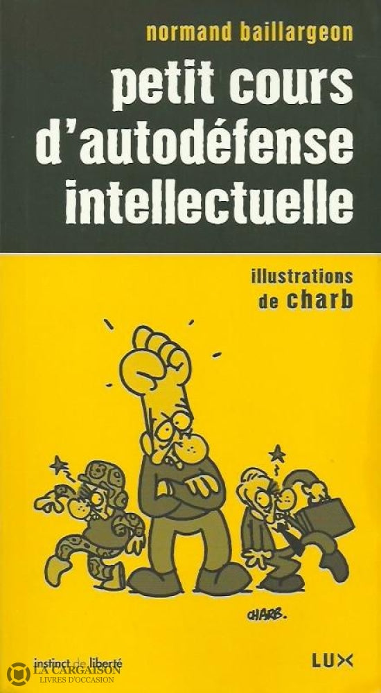 Baillargeon Normand. Petit Cours Dautodéfense Intellectuelle Doccasion - Bon Livre