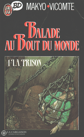 Balade Au Bout Du Monde. Tome 01:  La Prison Livre