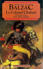 Balzac Honore De. Colonel Chabert (Le):  Peines De Coeur Dune Chatte Anglaise Livre
