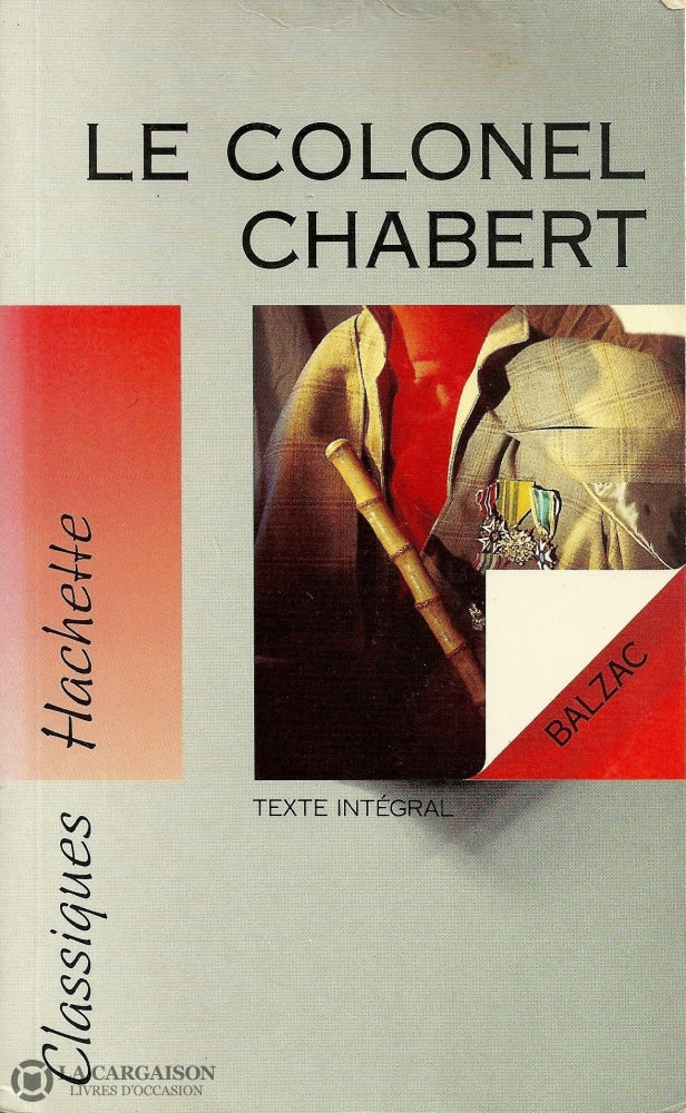Balzac Honore De. Colonel Chabert (Le) - Texte Intégral Livre