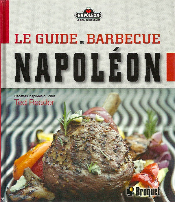 READER, TED. Le guide du barbecue Napoléon