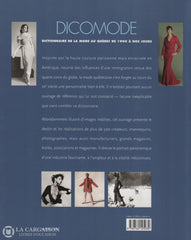 Baril Gerald. Dicomode:  Dictionnaire De La Mode Au Québec 1900 À Nos Jours Livre
