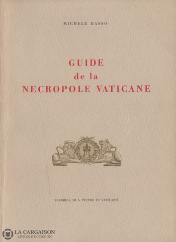 Basso Michele. Guide De La Nécropole Vaticane Livre