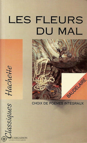Baudelaire Charles. Fleurs Du Mal (Les):  Choix De Poèmes Intégraux Livre