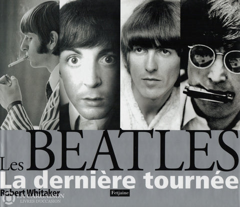 Beatles. Beatles (Les):  La Dernière Tournée Livre