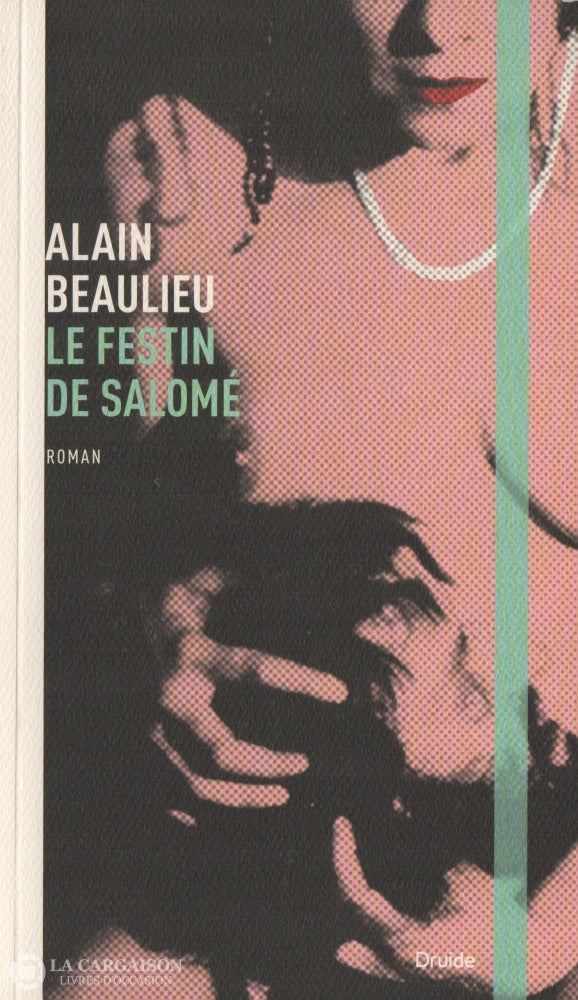 Beaulieu Alain. Festin De Salomé (Le) Livre