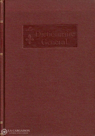 Belisle Louis-Alexandre. Dictionnaire Général De La Langue Française Au Canada Très Bon Livre