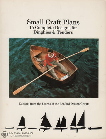 Benford Jay R. Small Craft Plans:  15 Complete Designs For Dinghies & Tenders Livre