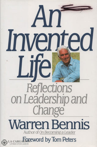 Bennis Warren. An Invented Life:  Reflections On Leadership And Change Livre