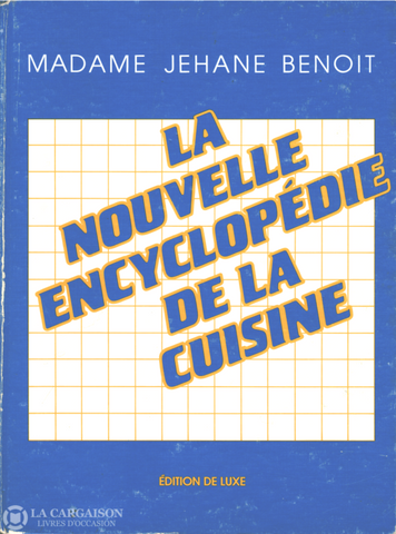 Benoit Jehane. Nouvelle Encyclopédie De La Cuisine (La) - Édition Luxe Livre