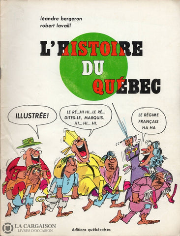 Bergeron-Lavaill. Histoire Du Québec Illustrée (L):  Le Régime Français - Petit Manuel Dhistoire
