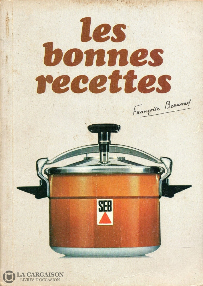 Bernard Françoise. Bonnes Recettes (Les) Livre