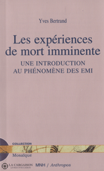 Bertrand Yves. Expériences De Mort Imminente (Les):  Une Introduction Au Phénomène Des Emi - Tome I
