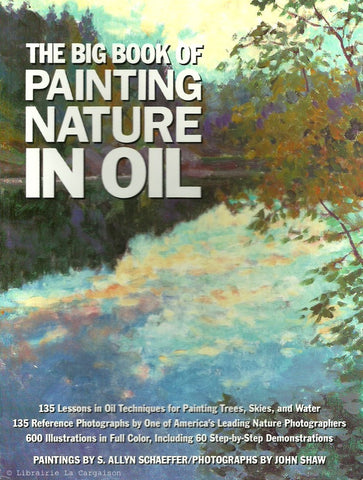 SHAEFFER, S. ALLYN. The big book of painting nature in oil