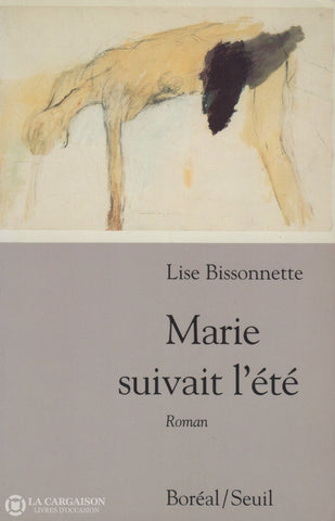Bissonnette Lise. Marie Suivait Lété Livre