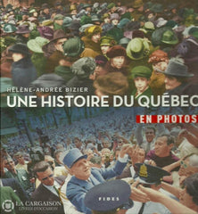 Bizier Helene-Andree. Une Histoire Du Québec En Photos Doccasion - Très Bon Livre