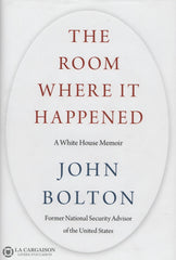 Bolton John. Room Where It Happened (The):  A White House Memoir Livre