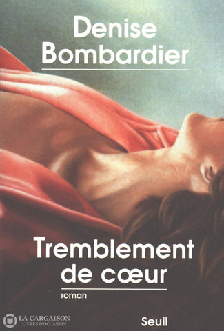 Bombardier Denise. Tremblement De Coeur Livre