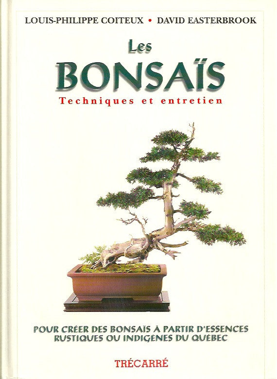 COITEUX, LOUIS-PHILIPPE. Les bonsaïs. Techniques et entretien.
