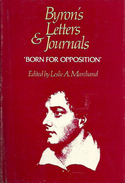BYRON, LORD. Byron's letters and journals. Volume 8. 1821. Born for opposition.