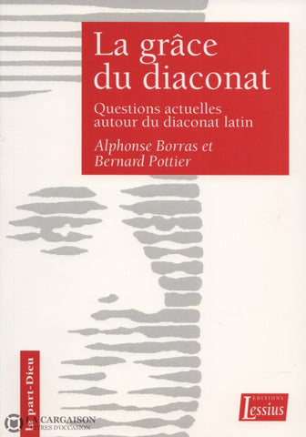 Borras-Pottier. Grâce Du Diaconat (La):  Questions Actuelles Autour Latin Livre