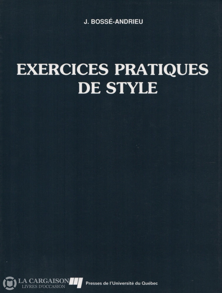 Bosse-Andrieu Jacqueline. Exercices Pratiques De Style Livre