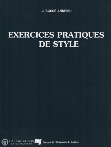Bosse-Andrieu Jacqueline. Exercices Pratiques De Style Livre