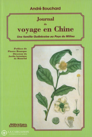 Bouchard Andre. Journal De Voyage En Chine:  Une Famille Québécoise Au Pays Du Milieu Livre