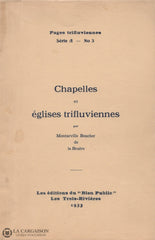 Boucher De La Bruere Montarville. Pages Trifluviennes - Série A Numéro 3:  Chapelles Et Églises