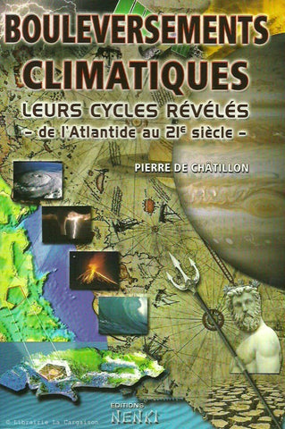 DE CHATILLON, PIERRE. Bouleversements climatiques. Leurs cycles révélés de l'Atlantide au 21e siècle.