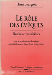Bourgeois Henri. Rôle Des Évêques (Le):  Réalités Et Possibilités Doccasion - Bon Livre