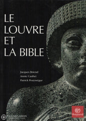 Briend-Caubet-Pouyssegur. Louvre Et La Bible (Le) Livre