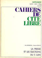 CAHIERS DE CITE LIBRE. 1966-67 - XVIIe année. No 2, Novembre-Décembre 1966. Supplément. La presse et les élections du 5 juin.