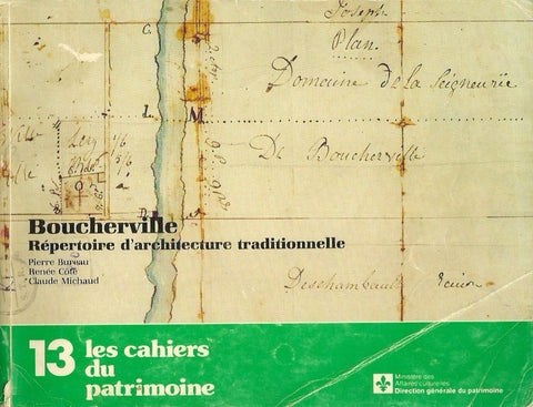 BOUCHERVILLE. Les Cahiers du Patrimoine No. 13 : Boucherville - Répertoire d'architecture traditionnelle