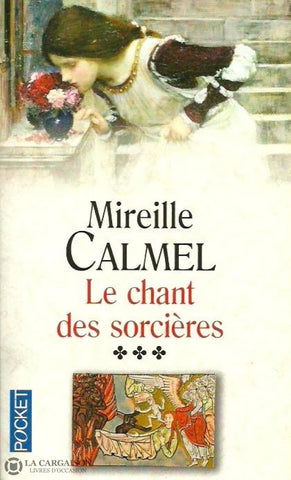 Calmel Mireille. Chant Des Sorcières (Le) - Tome 03 Doccasion Très Bon Livre