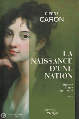 Caron Pierre. Naissance Dune Nation (La):  Thérèse Marie Émilienne Livre