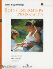 Carpentier-Couillard-Mercier. Soins Infirmiers:  Périnatalité - Cahier Dapprentissage Livre