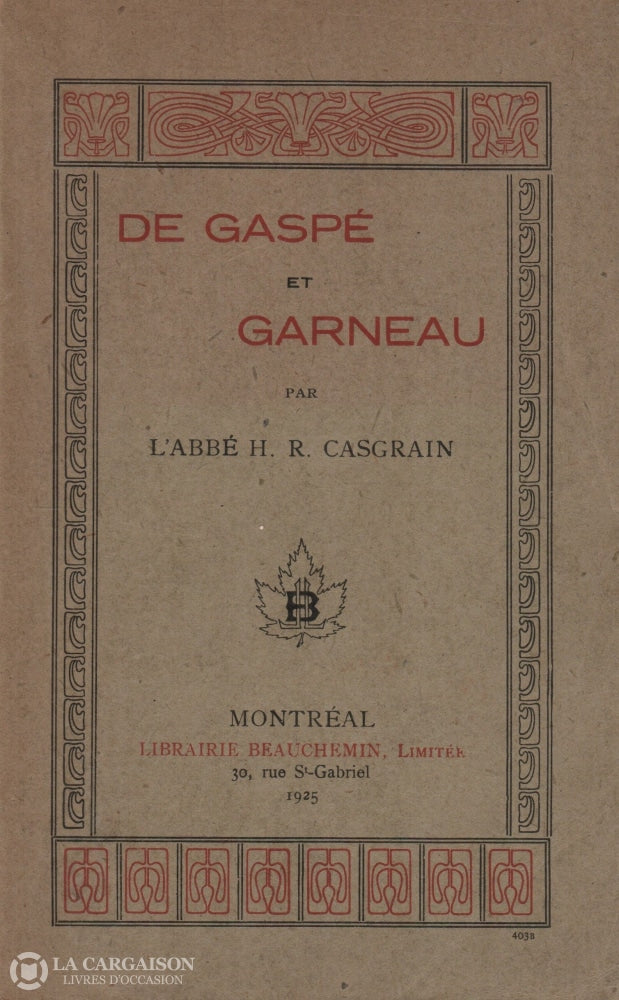 Casgrain H.-R. De Gaspé Et Garneau Livre