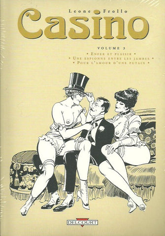 CASINO. Volume 3. Enfer et plaisir. Une espionne entre les jambes. Pour l'amour d'une putain.