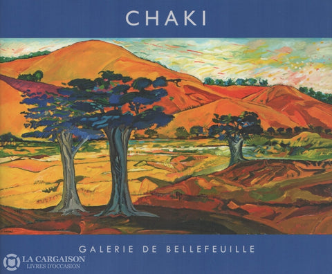 Chaki. Chaki:  2012 Oeuvres Tirées De La Collection Lartiste - Exposition Présentée Du 24 Mars Au 3