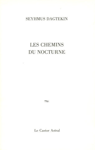 DAGTEKIN, SEYHMUS. Les chemins du nocture
