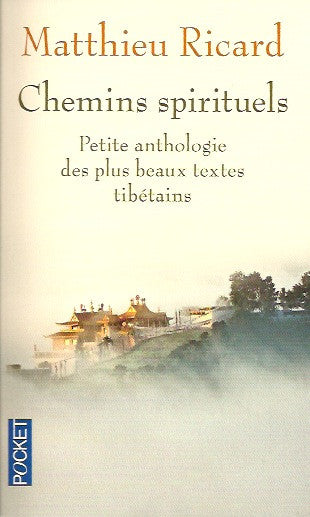 RICARD, MATTHIEU. Chemins spirituels. Petite anthologie des plus beaux textes tibétains.