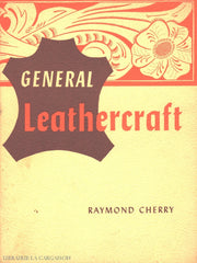 Cherry Raymond. General Leathercraft - Fourth Edition Livre