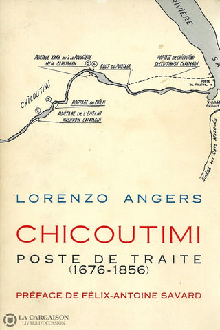 Chicoutimi. Chicoutimi:  Poste De Traite (1676-1856) Livre