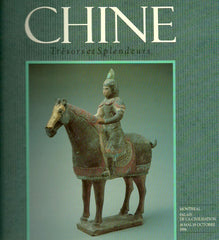 COLLECTIF. Chine : Trésors et Splendeurs. Palais de la civilisation / Montréal / 18 mai - 19 octobre 1986