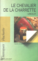 Chretien De Troyes. Chevalier De La Charrette (Le):  Lancelot - Texte Intégral Livre