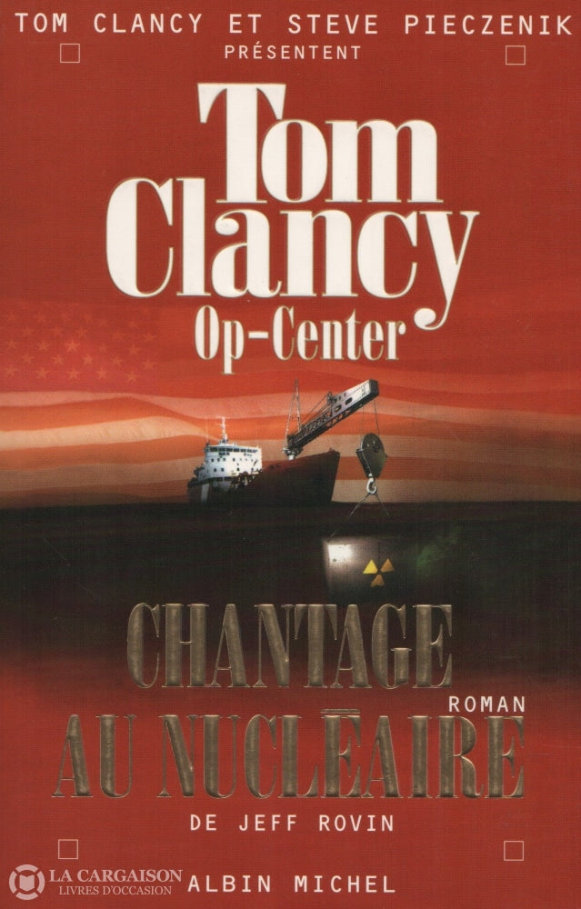 Clancy Tom. Op-Center - Tome 10:  Chantage Au Nucléaire Livre
