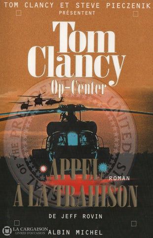 Clancy Tom. Op-Center - Tome 11:  Appel À La Trahison Livre