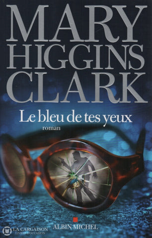 Clark Mary Higgins. Bleu De Tes Yeux (Le) Livre