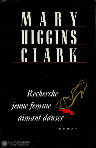 Clark Mary Higgins. Recherche Jeune Femme Aimant Danser Livre